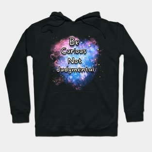 Be curious Hoodie